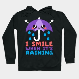 I smile when its raining Hoodie